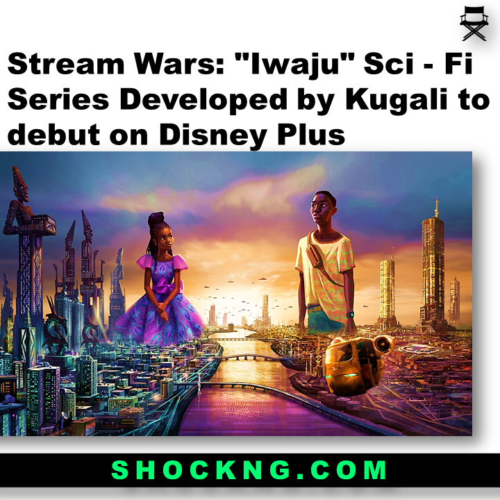 Iwaju Sci Fi Series - "Iwaju" Sci - Fi Series Developed by Kugali to debut on Disney Plus