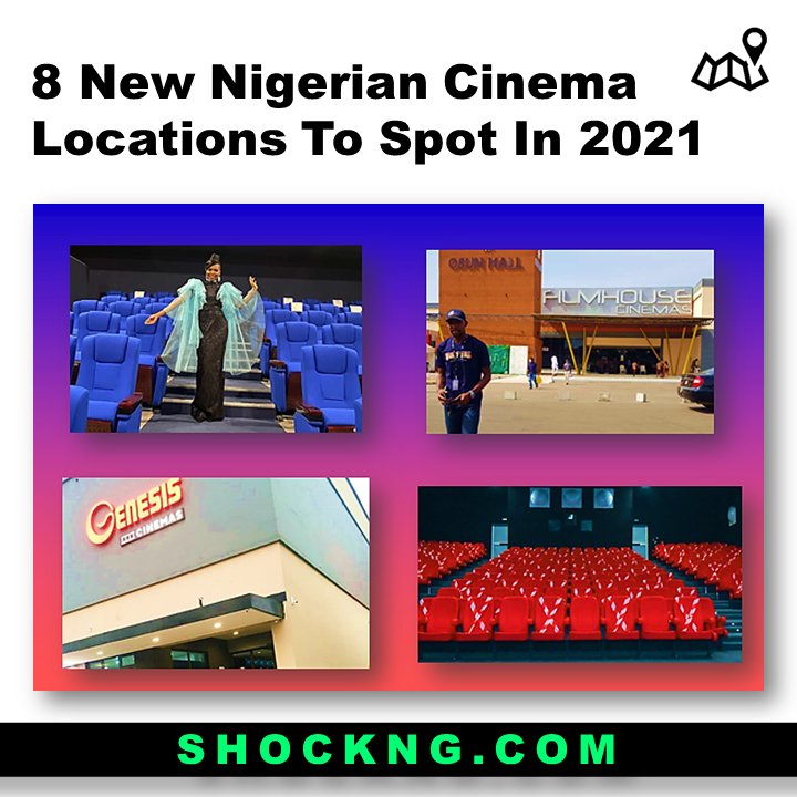 8 New Nigerian Cinema Locations To Spot In 2021 - ShockNG