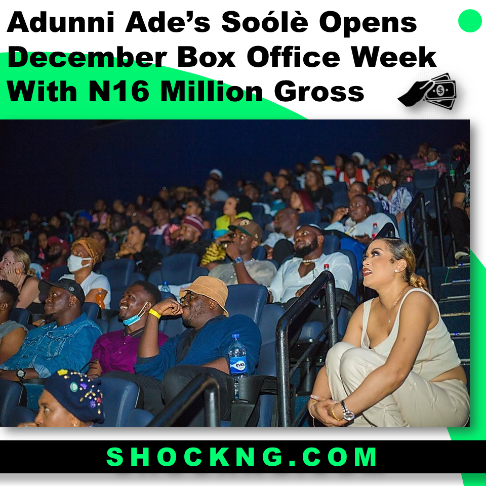 Adunni Ade Nigeria film soole box office gross - Adunni Ade’s Soólè Opens December Box Office Week With N16 Million Gross