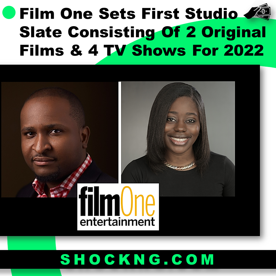 Film one entertainment announceds its first slate of original feature Nigerian films and tv shows - Film One Sets First Studio Slate Consisting Of 2 Original Films & 4 TV Shows For 2022