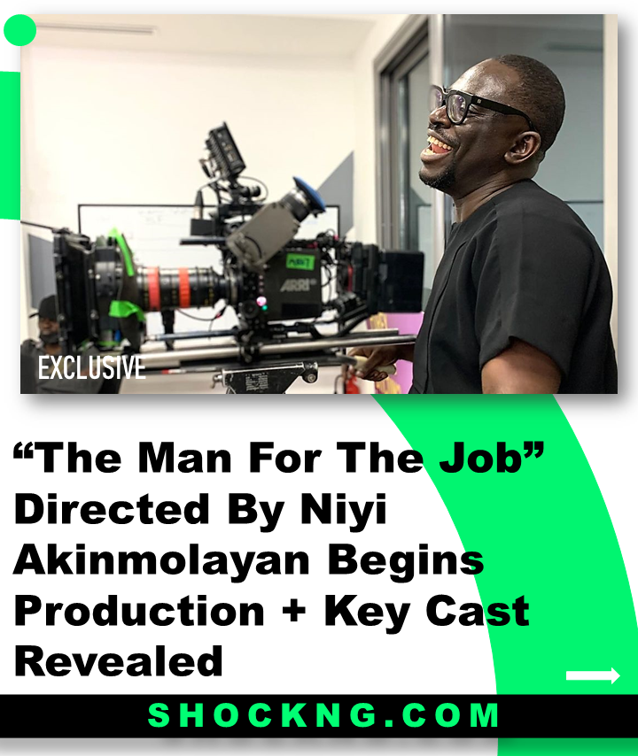 The man for the Job Cast and release date - “The Man For The Job” Directed By Niyi Akinmolayan Begins Production + Key Cast Revealed