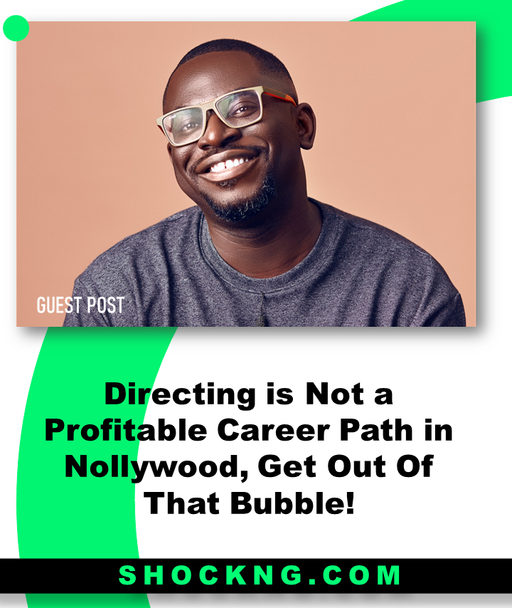 Niyi Akinmolayan Directing is Not a Profitable Career Path in Nollywood Get Out of That Bubble  - Directing is Not a Profitable Career Path in Nollywood, Get Out of That Bubble! 