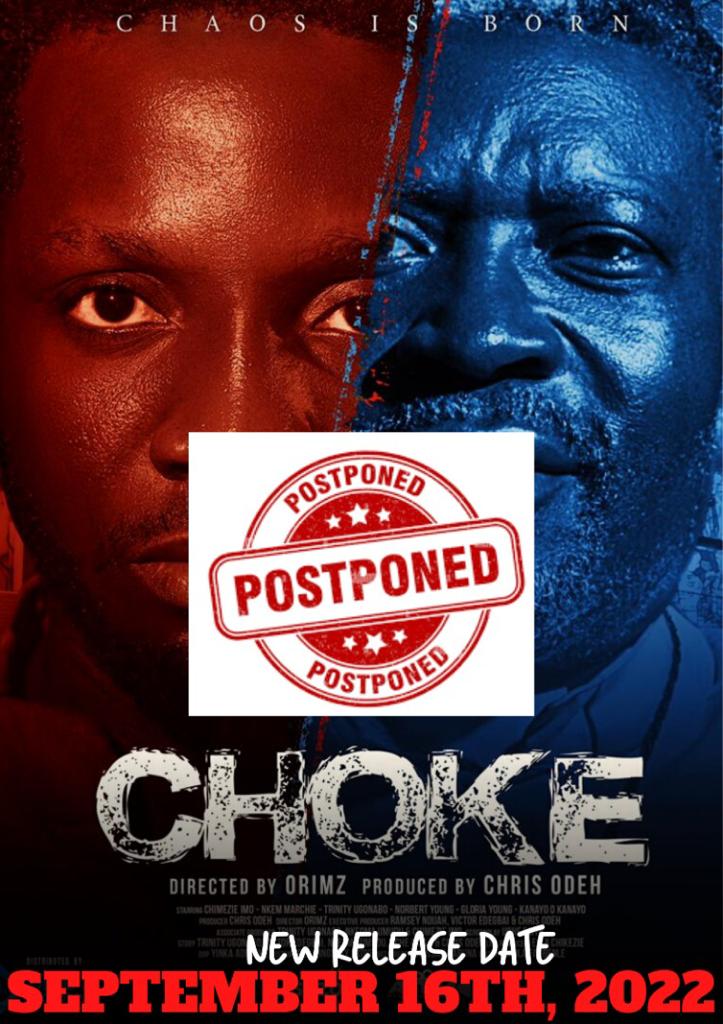 choke movie chimezie imo postponed - “Choke” Pushes Theatrical Debut From July 29th To Sept 16th 2022