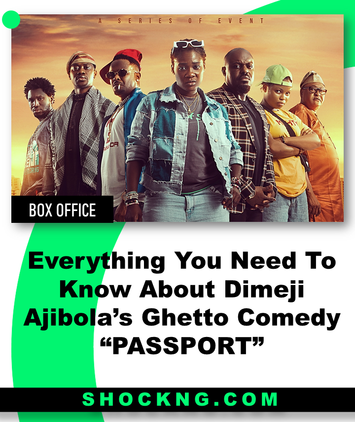Everything you need to know about Dimeji Ajibolas PASSPORT - Everything You Need To Know About Dimeji Ajibola’s Ghetto Comedy “PASSPORT”