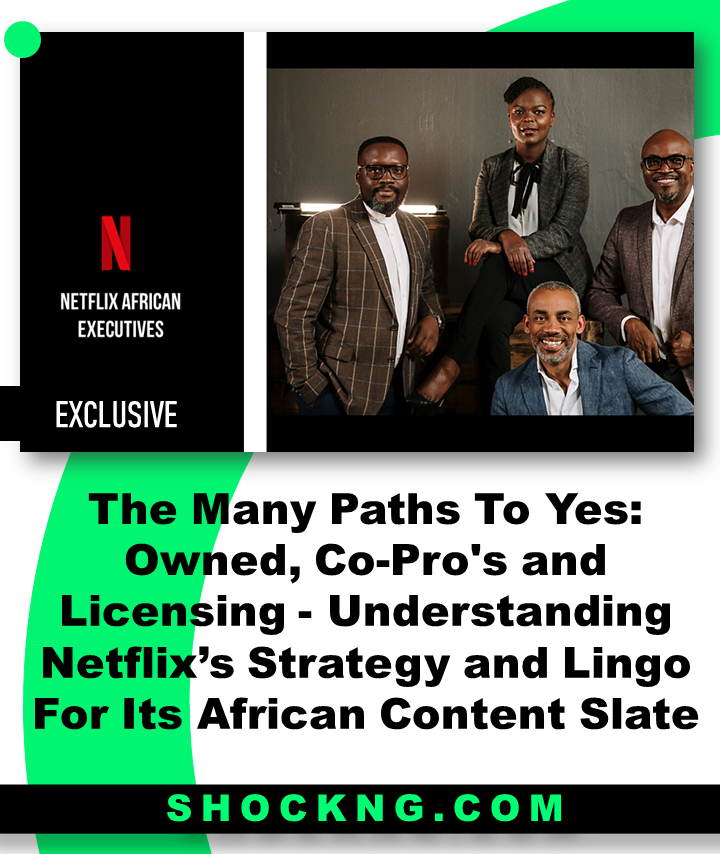 Netflix africa executive team - The Many Paths To Yes: Owned, Co-Pro's and Licensing - Understand Netflix's Lingo To Populating Its Library