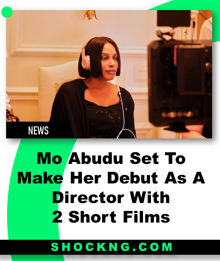 mo abudu to become a director - Mo Abudu Set To Make Her Debut As A Director With  2 Short Films