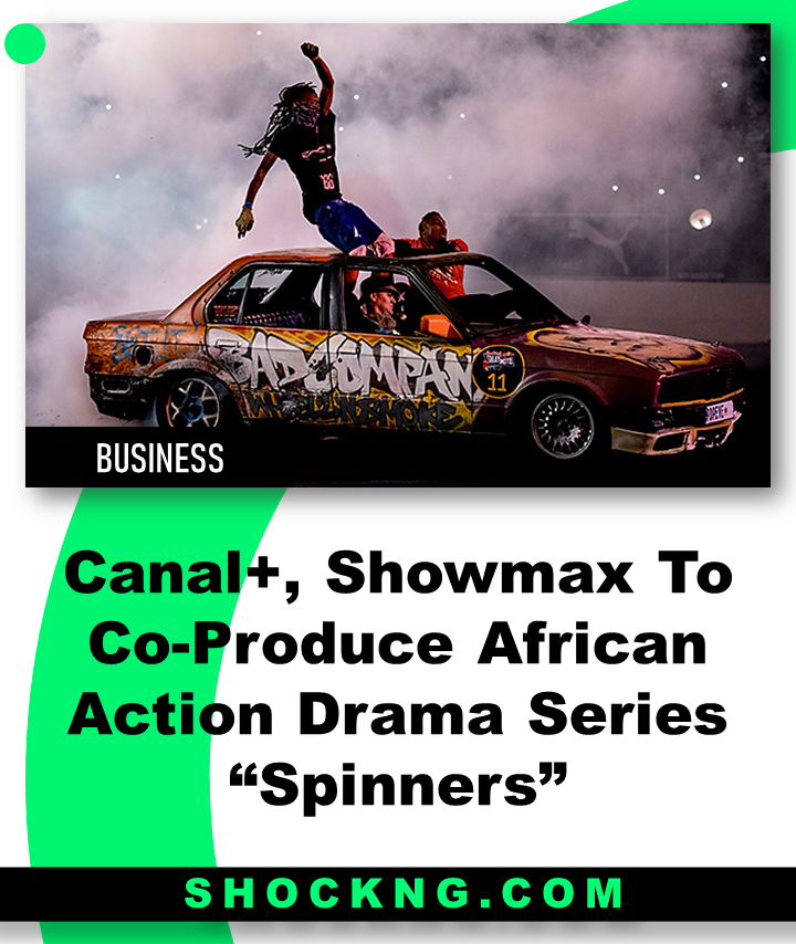 sipnners african playbook - Canal+, Showmax To Co-Produce African Action Drama Series “Spinners”