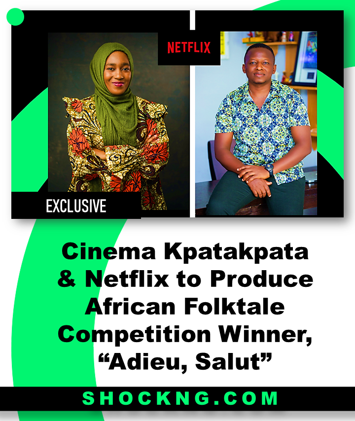 Kenneth Gyang Cinema Kpatakpata And Netflix to Produce African Folktale Competition Winner - Cinema Kpatakpata  & Netflix to Produce African Folktale Competition Winner, “Adieu, Salut”