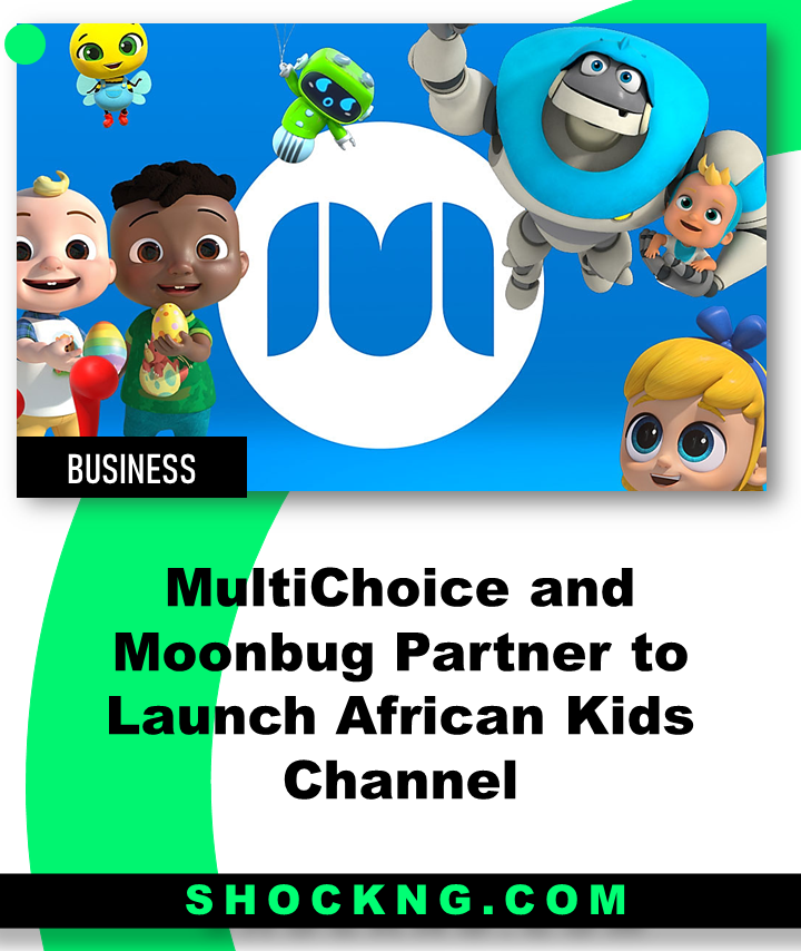 MultiChoice and Moonbug Partner to Launch African Kids Channel by october - MultiChoice and Moonbug Partner To Launch African Kids Broadcast Channel