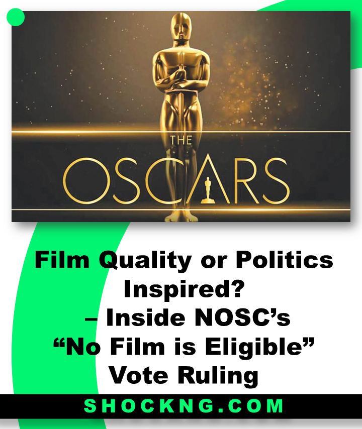 Oscars 2023 Nigerias Oscars Committee Vote 8 5 1 1 With No Film is Eligible as Final Ruling - Oscars 2023: Nigeria’s Oscars Committee Vote 8-5-1-1 With “No Film is Eligible” as Final Ruling