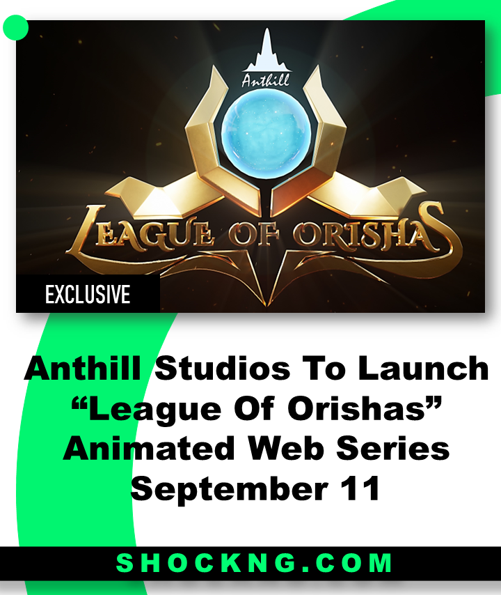 loo web series - Anthill Studios To Launch “League Of Orishas” Animated Web Series  September 11