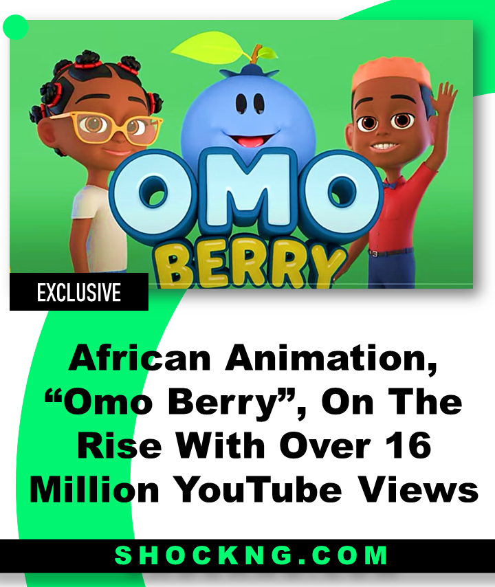 African Animation Omo Berry On The Rise - African Animation, “Omo Berry”, On The Rise With Over 16 Million YouTube Views
