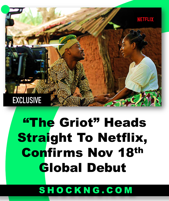 Captain degzy the griot african folklore streaming on netflix november 18th - “The Griot” Goes Straight To Netflix, Confirms Nov 18th Global Debut