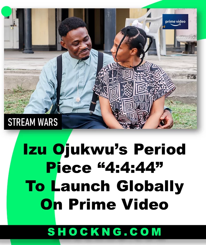 Izu Ojukwus Period Piece featuring RMD and NSE ikpe Etim To Launch Globally On Prime Video - Izu Ojukwu’s Period Piece “4:4:44” To Launch Globally On Prime Video