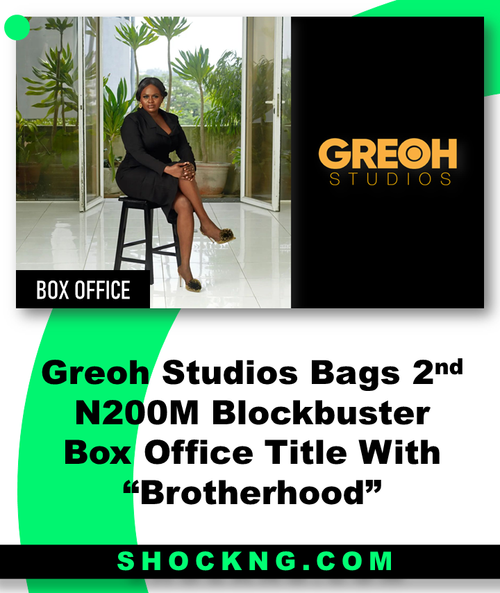 Jade Osiberu Nigerian fillmaker and her studio N200M hits - Greoh Studios Bags 2nd N200 Million Blockbuster Box Office Title With “Brotherhood”