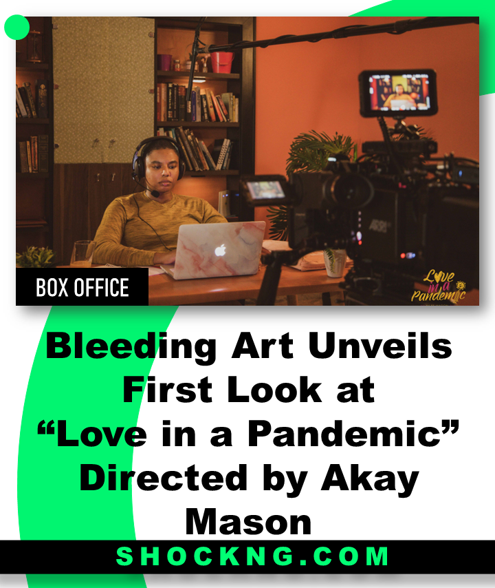 Love in a pandemic rom com - Bleeding Art Unveils First Look at  “Love in a Pandemic” Directed by Akay Mason