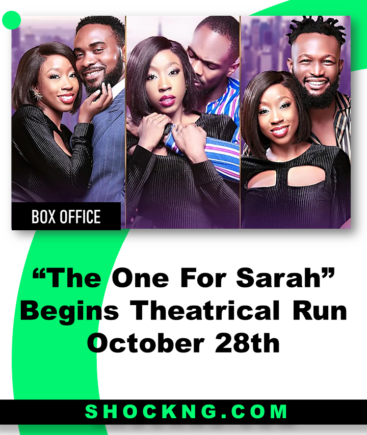 The one for sarah uche okocha - "The One For Sarah" Begins Theatrical Run October 28th
