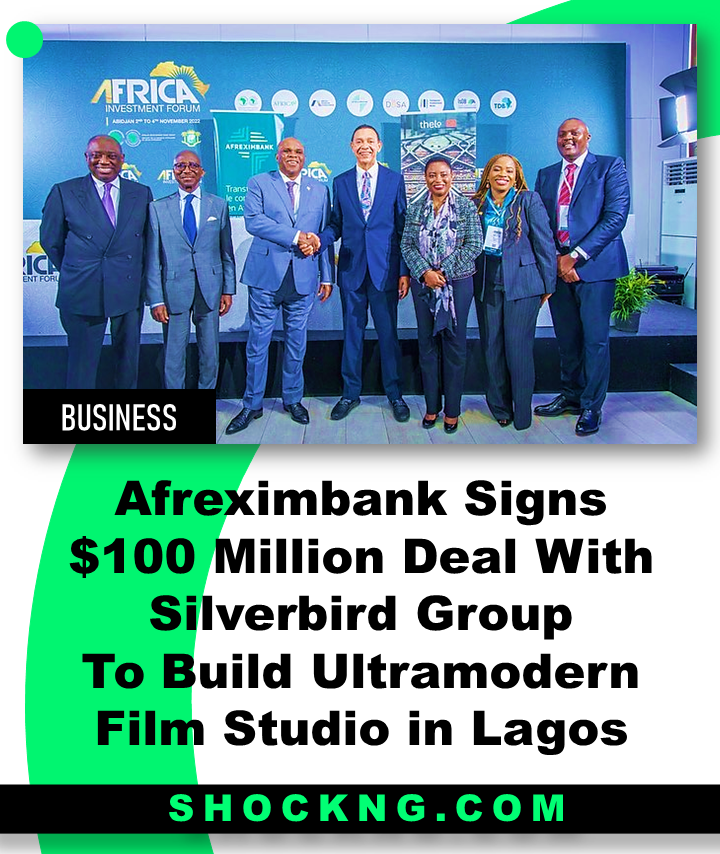 Afreximbank Signs 100 Million Deal With Silverbird Group To Build Ultramodern Film Studio in Lagos - Afreximbank Signs $100 Million Deal With Silverbird Group To Build Ultramodern  Film Studio in Lagos