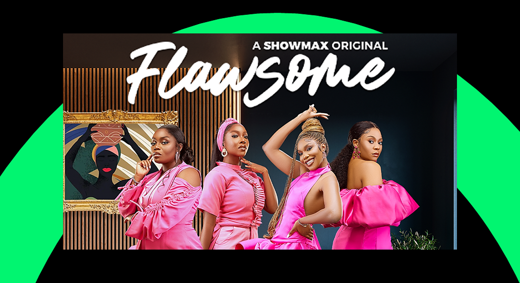 Flawsome series on showmax - Showmax Unveils Its Latest Original Series “Flawsome”