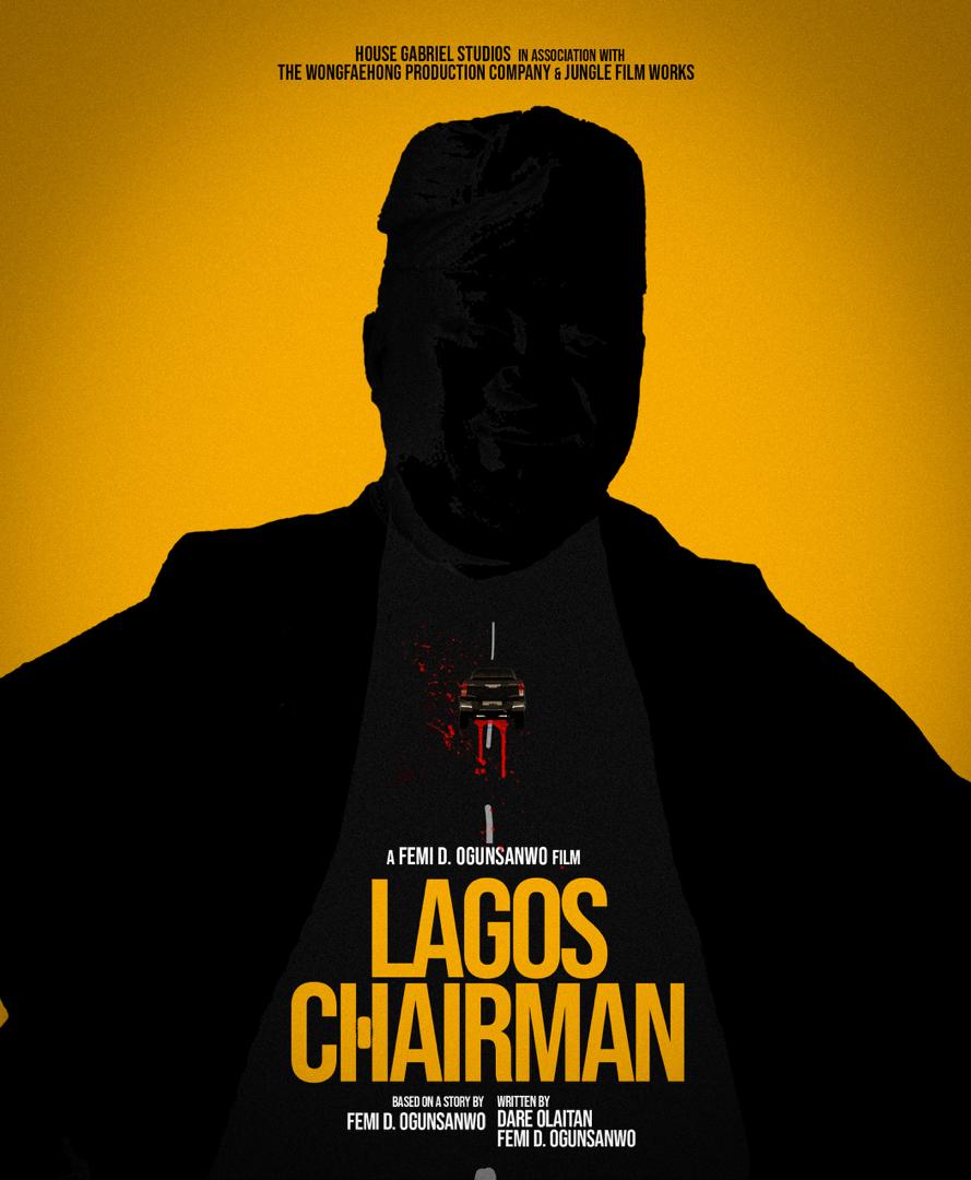 Lagos Chairman Poster Art - Femi D. Ogunsanwo Unveils Title Project “Lagos Chairman” + Cast and Genre Details