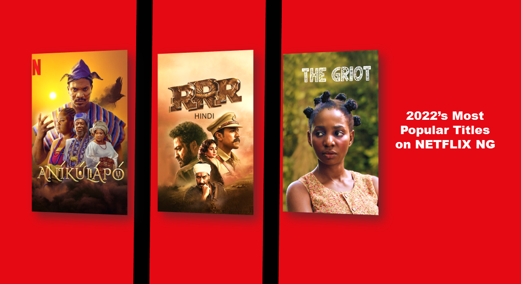 2022 Nollywood titles popular on netflix NIgeria - 2022: Top 30 Most Watched Movies on Netflix Naija