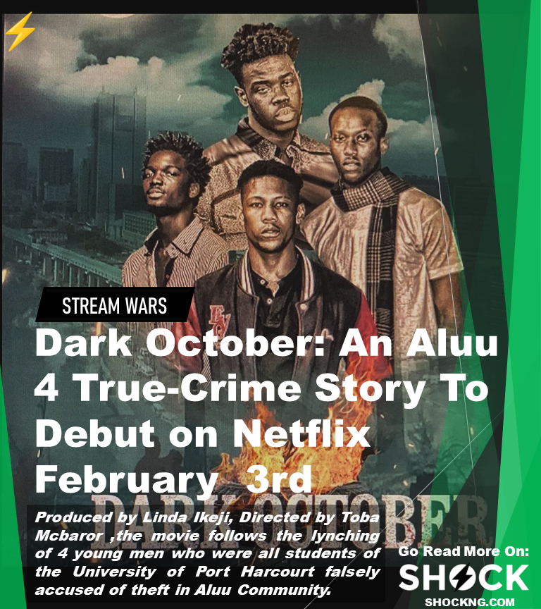 Dark october movie linda ikeji 1 - Dark October: An Aluu 4 Inspired True-Crime Story To Debut on Netflix Feb 3rd