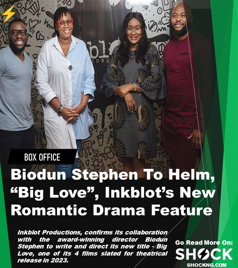 inkblot new - Biodun Stephen To Helm, “Big Love”, Inkblot’s New Romantic Drama Feature