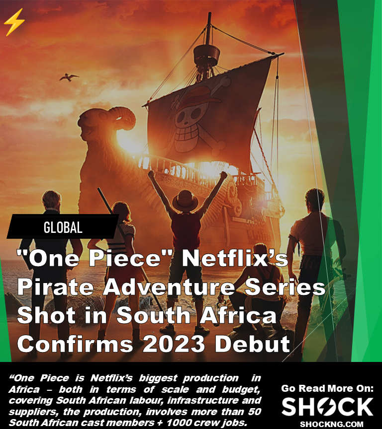 one piece netflix series - "One Piece" Netflix’s Pirate Adventure Series Shot in South Africa To Debut in 2023