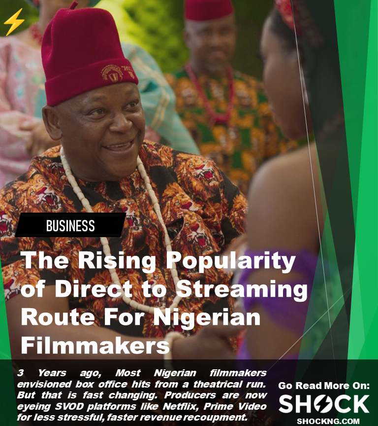 Direct to streaming era - The Rising Popularity of Direct-to-Streaming Route For Nigerian Filmmakers