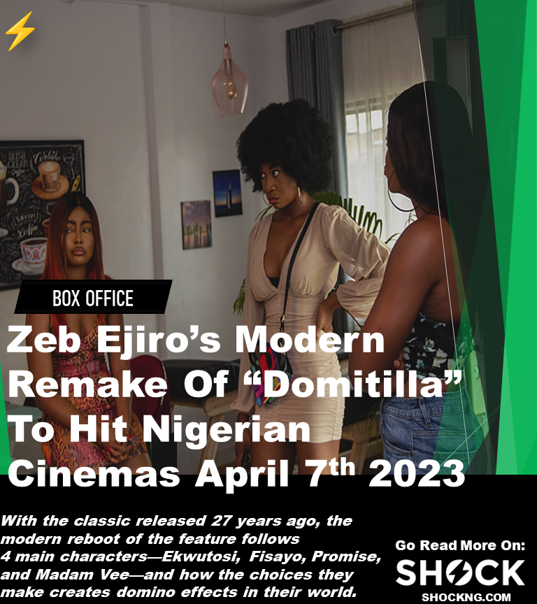 dom april 2023 - Zeb Ejiro’s Modern Remake Of “Domitilla” To Hit Nigerian Cinemas April 7th 2023