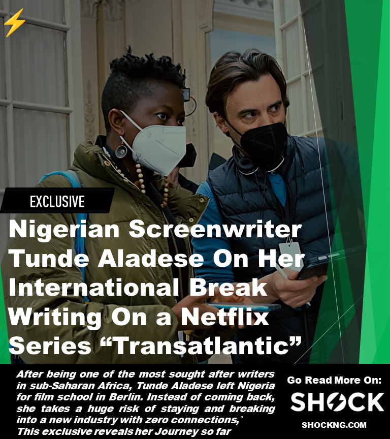 Tunde Aladese writing netflxi transatlantic series - Nigerian Screenwriter Tunde Aladese On Her International Break Writing On a Netflix Series “Transatlantic”