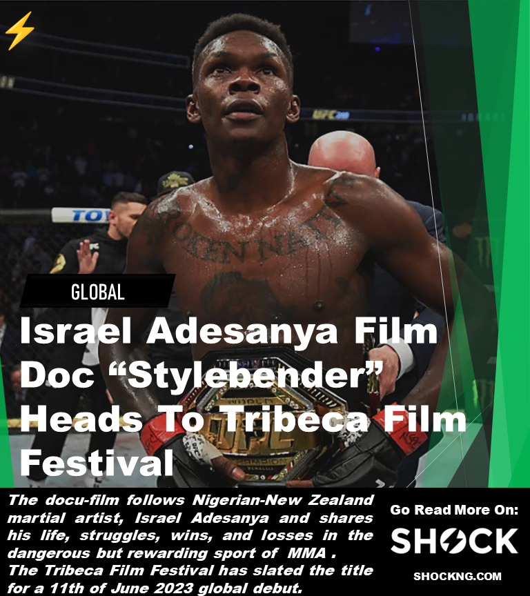 isreal Adesanya docu film - Israel Adesanya Documentary Film “Stylebender” Set For Premiere at Tribeca on June 11
