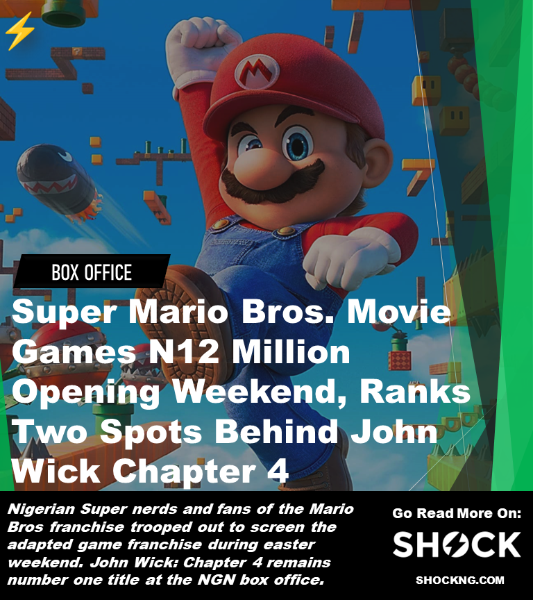 mario ngn data - “The Super Mario Bros. Movie’ Opens N12 Million at Nigerian Box Office