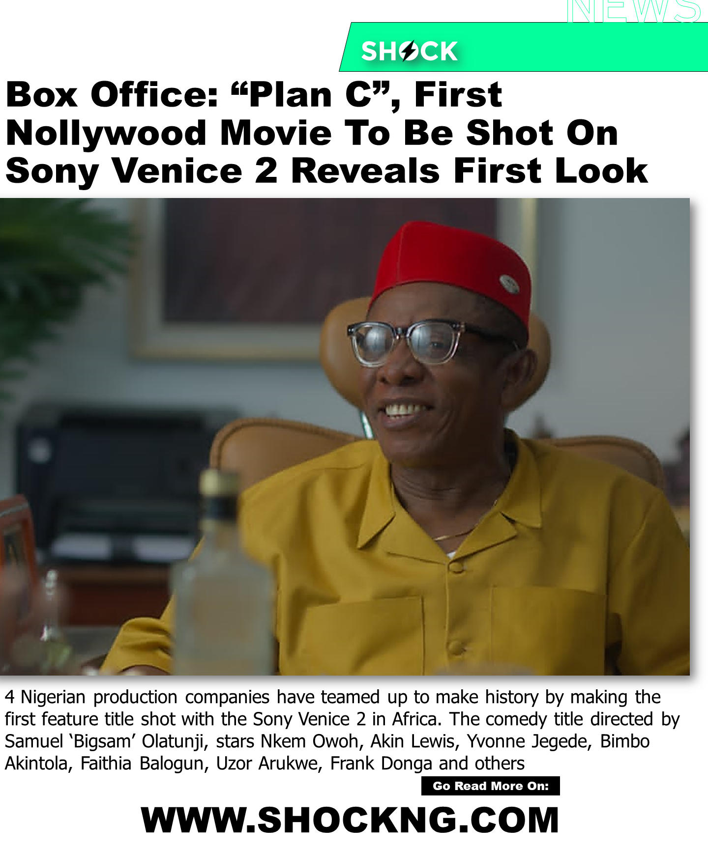 Plan c nollywood movie Nkem Owoh - “Plan C" Movie: First Nollywood Movie To Be Shot On Sony Venice 2 Reveals First Look
