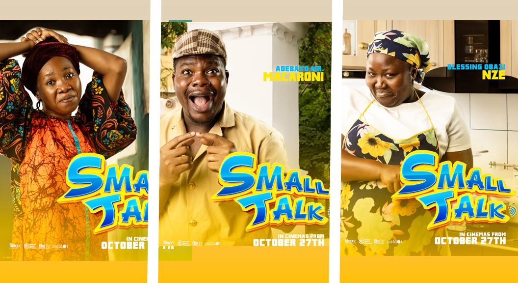 Small Talk Movie poster 2023 - ‘Small Talk’ Reveals Character Posters Before October 27th Cinema Launch: Set Premiere Party in Lagos